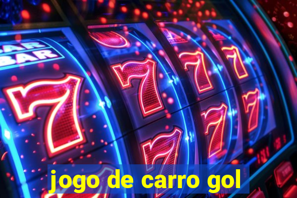 jogo de carro gol